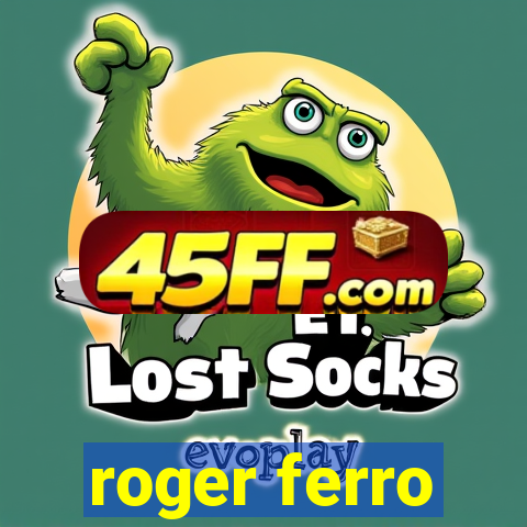 roger ferro